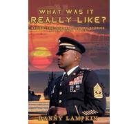 What Was It Really Like?: Behind-the-scenes military stories no one ever tells.