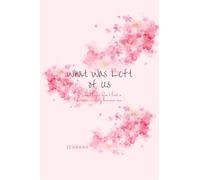 what was left of us: “Some loves don’t last a lifetime - they become one.”