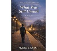 What Was Still Unsaid: A Memoir: VOLUME2 (THE BECOMING MEMOIRS)