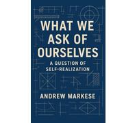 What We Ask of Ourselves: A Question of Self-Realization
