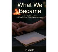 What We Became: Forged by Truth, Defined by Love. The third book in the What We Share trilogy.