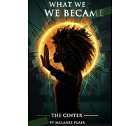 What We Became - The Center: 2 (The Rise of Mama Saga)
