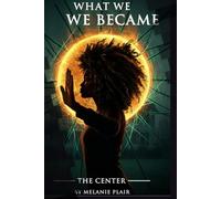 What We Became - The Center (The Rise of Mama Saga)