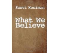 What We Believe: Reformed Theology