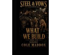 What We Build: A Gritty Motorcycle Club Romantic Suspense Novel (Steel & Vows)
