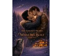 What We Built (His Golden Heart)