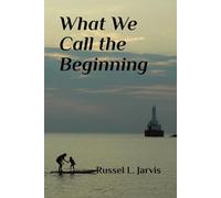 What We Call the Beginning