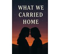 What We Carried Home