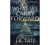 What We Carry Forward