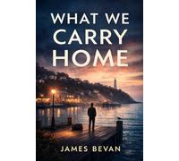 What we carry home (The Greyhaven Series)