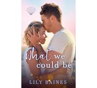 What We Could Be: A friends with benefits, forced proximity, small town romance (Coral Bay)