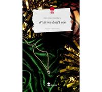 What we don't see. Life is a Story - story.one