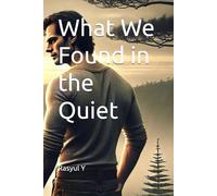 What We Found in the Quiet (The Quiet Between Series)