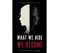 What We Hide We Become: Is any life built cleanly?