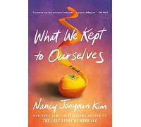 What We Kept to Ourselves: A Novel