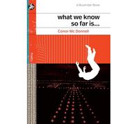 What We Know So Far Is …