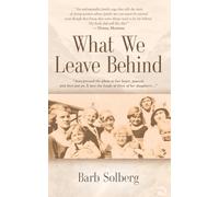 WHAT WE LEAVE BEHIND