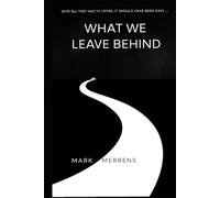 What We Leave Behind