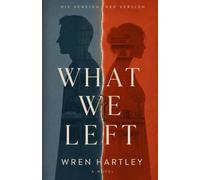 What We Left: A Novel (His Version, Her Version)