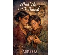 What We Let Be Buried