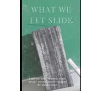 What We Let Slide (Wrong Turn, Right Destination)