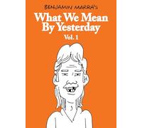 WHAT WE MEAN BY YESTERDAY 1: Vol. 1