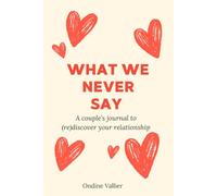 What we never say: A couple’s journal to (re)discover your relationship