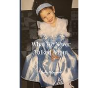 What We Never Talked About