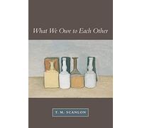 What We Owe to Each Other