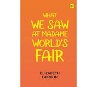 What We Saw at Madame World's Fair