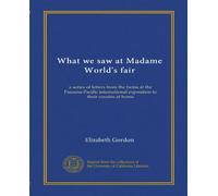 What we saw at Madame World's fair: a series of letters from the twins at the Panama-Pacific international exposition to their cousins at home