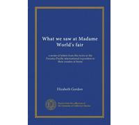 What we saw at Madame World's fair: a series of letters from the twins at the Panama-Pacific international exposition to their cousins at home