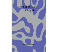 What We Saw In Egypt