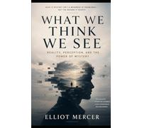 What We Think We See