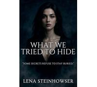 What We Tried to Hide