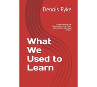 What We Used to Learn: Understanding the Foundations That Once Informed an Educated Citizen