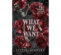 What We Want - Book 3 in the Wishbone Tattoos Series: A best friends to lovers steamy romance