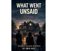 What went unsaid: A Dante Calder mystery