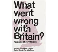 What Went Wrong With Britain?: An Audit of Tory Failure