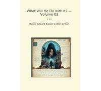 What Will He Do with It? - Volume 03 (Classic Books)