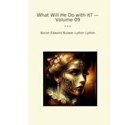 What Will He Do with It? - Volume 09 (Classic Books)