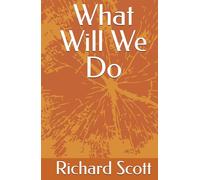 What Will We Do