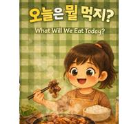What Will We Eat Today?: A Bulgogi Story