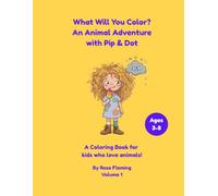 What Will You Color? An Animal Adventure with Pip & Dot (Pip and Dot Coloring)