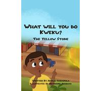 What Will You Do Kweku?: The Yellow Stone