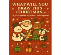 What Will You Draw This Christmas?: A Heartwarming Christmas Activity & Coloring Book for Kids (MerryAura Holiday Sketchbooks)
