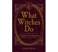 What Witches Do: A Modern Coven Revealed