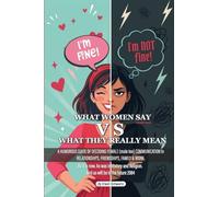 WHAT WOMEN SAY VS. WHAT THEY REALLY MEAN