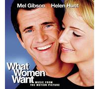 What Women Want (Motion Picture Soundtrack) - Music From The Motion Picture What Women Want