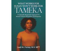 What Works For Susan Won't Work For Tameka: A Culturally Responsive Approach to Sexual Violence Prevention & Response
